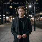 Bad Boy Captions For Instagram